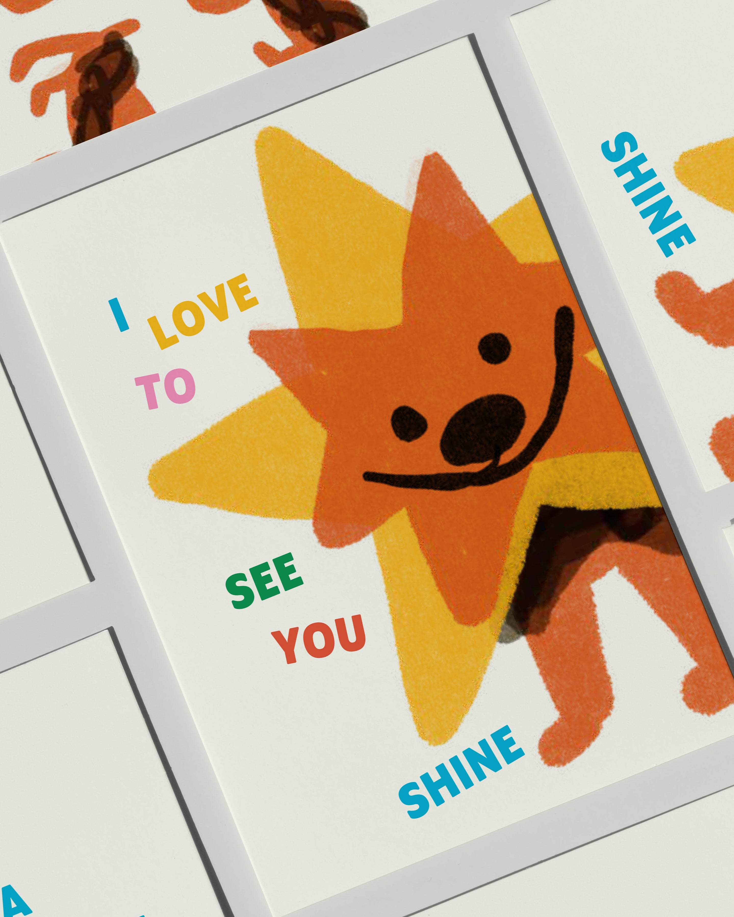I LOVE TO SEE YOU SHINE - Greting Card