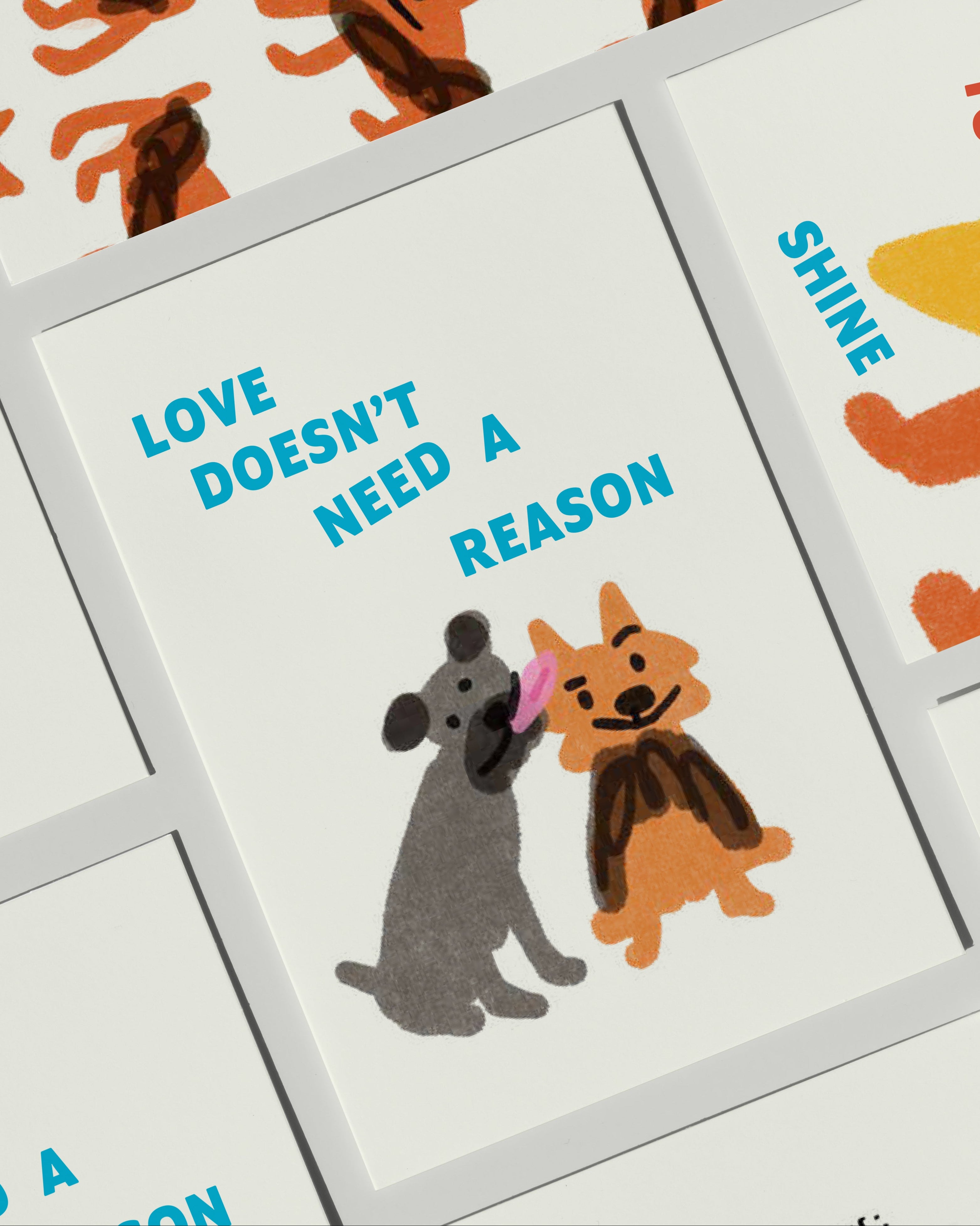 LOVE DOESNT NEED A REASON - Greting Card